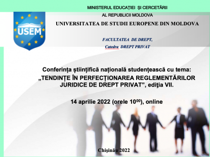 Invitație la conferința științifică națională studențească „Tendințe în perfecționarea reglementărilor juridice de drept privat”, ediția VII